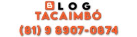 BLOG TACAIMBÓ