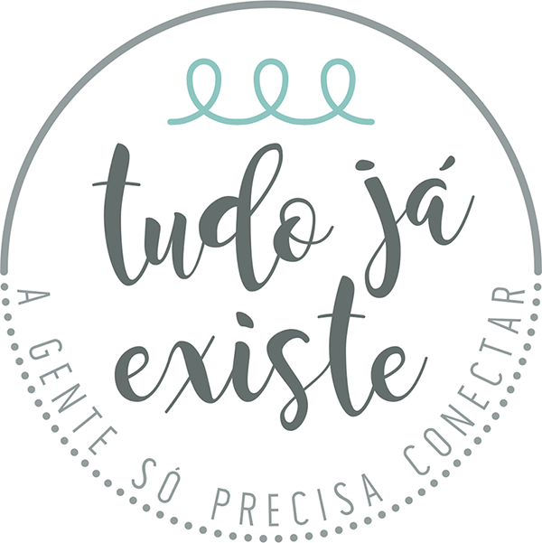 TUDO JÁ EXISTE